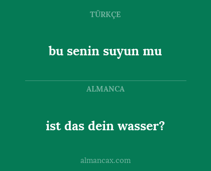 ist das dein wasser? - bu senin suyun mu