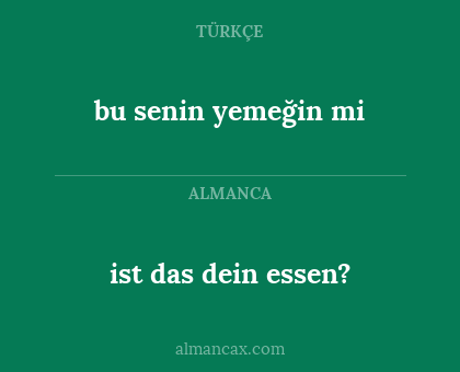 ist das dein essen? - bu senin yemeğin mi