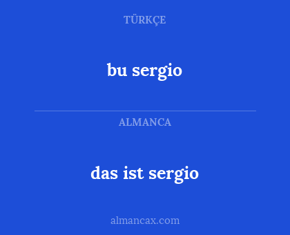 bu sergio - das ist sergio