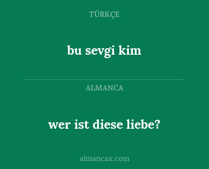 bu sevgi kim - wer ist diese liebe?