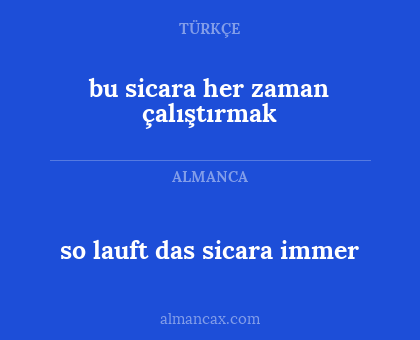 so lauft das sicara immer - bu sicara her zaman çalıştırmak