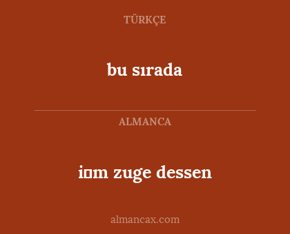 i̇m zuge dessen - bu sırada