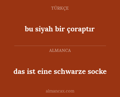 bu siyah bir çoraptır - das ist eine schwarze socke