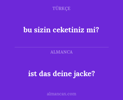 bu sizin ceketiniz mi? - ist das deine jacke?