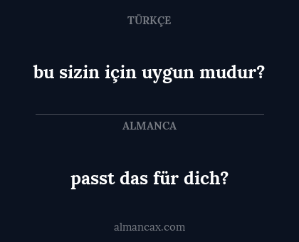 bu sizin için uygun mudur? - passt das für dich?