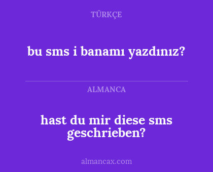 hast du mir diese sms geschrieben? - bu sms i banamı yazdınız?