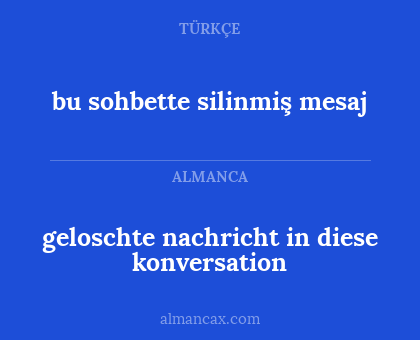 geloschte nachricht  in diese konversation - bu sohbette silinmiş mesaj