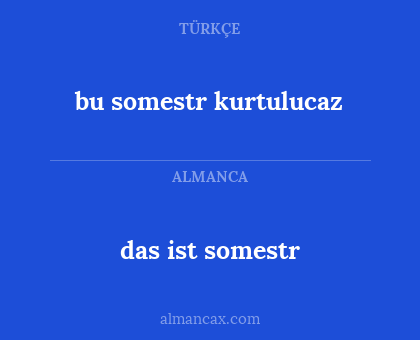 das ist somestr - bu somestr kurtulucaz
