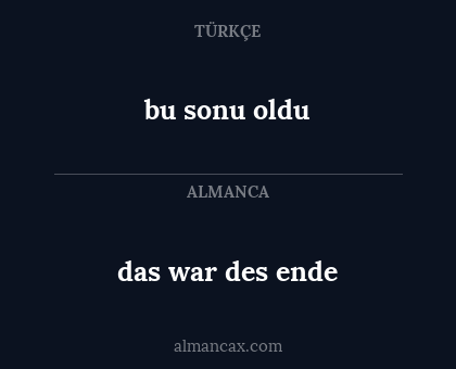 bu sonu oldu - das war des ende