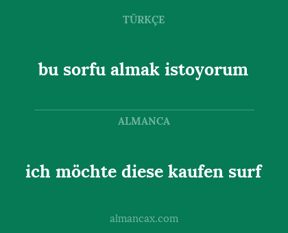ich möchte diese kaufen surf - bu sorfu almak istoyorum
