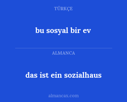 bu sosyal bir ev - das ist ein sozialhaus
