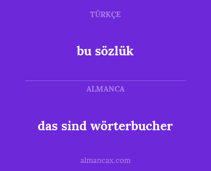 bu sözlük - das sind wörterbucher