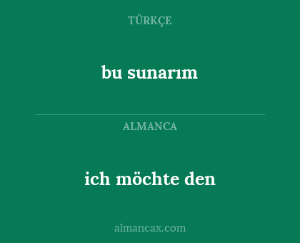 ich möchte den - bu sunarım