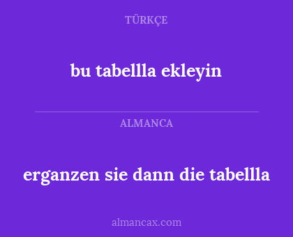 bu tabellla ekleyin - erganzen sie dann die tabellla