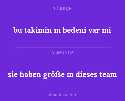 sie haben größe m dieses team - bu takimin m bedeni var mi