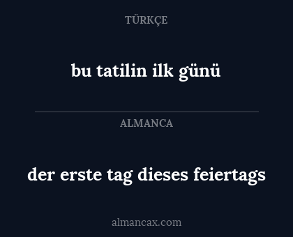 bu tatilin ilk günü - der erste tag dieses feiertags