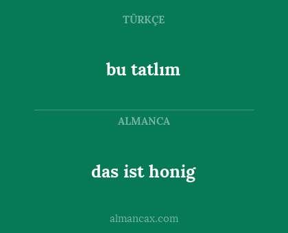 das ist honig - bu tatlım
