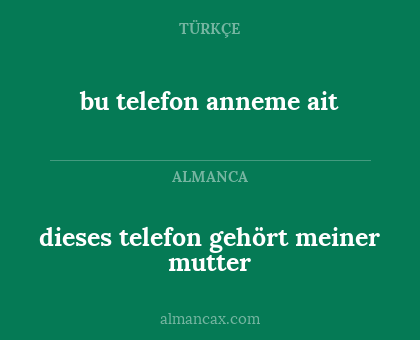 dieses telefon gehört meiner mutter - bu telefon anneme ait
