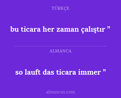 so lauft das ticara immer ” - bu ticara her zaman çalıştır ”