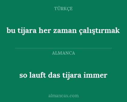 so lauft das tijara immer - bu tijara her zaman çalıştırmak