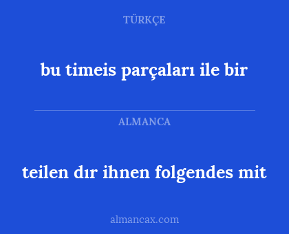 bu timeis parçaları ile bir - teilen dır ihnen folgendes mit