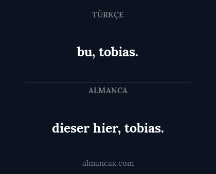 bu, tobias. - dieser hier, tobias.