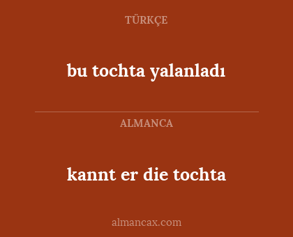 bu tochta yalanladı - kannt er die tochta