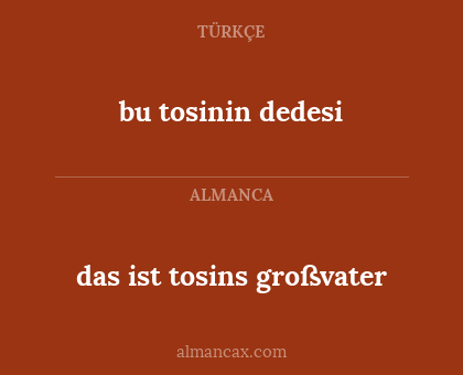 bu tosinin dedesi - das ist tosins großvater