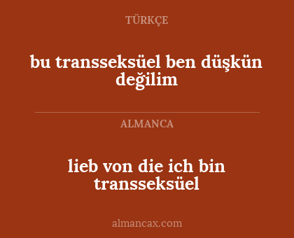 lieb von die ich bin transseksüel - bu transseksüel ben düşkün değilim