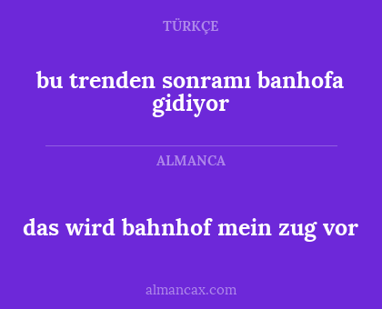 das wird bahnhof mein zug vor - bu trenden sonramı banhofa gidiyor