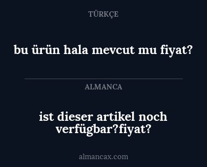 bu ürün hala mevcut mu fiyat? - ist dieser artikel noch verfügbar?fiyat?