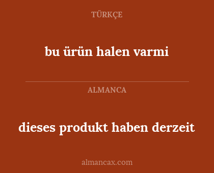 bu ürün halen varmi - dieses produkt haben derzeit
