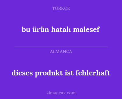 bu ürün hatalı malesef - dieses produkt ist fehlerhaft