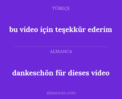 bu video için teşekkür ederim - dankeschön für dieses video