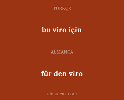 für den viro - bu viro için