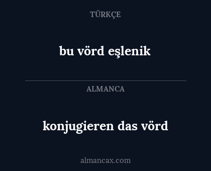 bu vörd eşlenik - konjugieren das vörd
