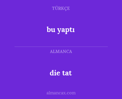 die tat - bu yaptı