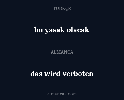 das wird verboten - bu yasak olacak