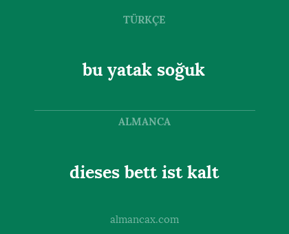 dieses bett ist kalt - bu yatak soğuk