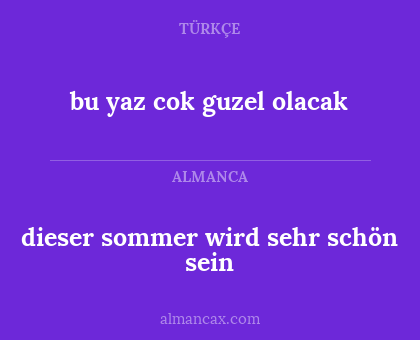 dieser sommer wird sehr schön sein - bu yaz cok guzel olacak