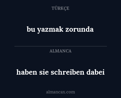 bu yazmak zorunda - haben sie  schreiben dabei