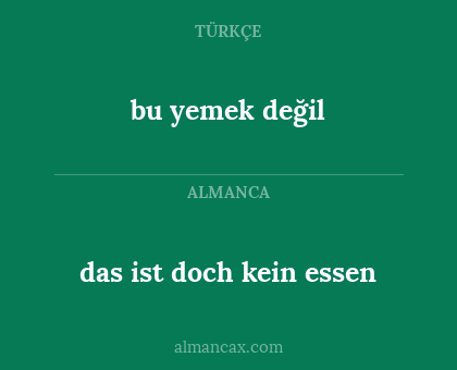 bu yemek değil - das ist doch kein essen