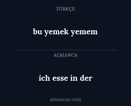 ich esse in der - bu yemek yemem