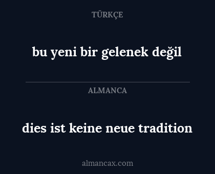 bu yeni bir gelenek değil - dies ist keine neue tradition