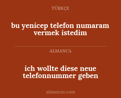 bu yenicep telefon numaram vermek istedim - ich wollte diese neue telefonnummer geben