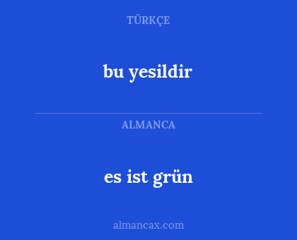 bu yesildir - es ist grün