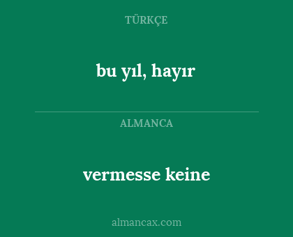 bu yıl, hayır - vermesse keine