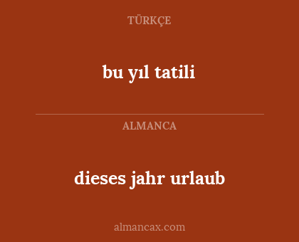 dieses jahr urlaub - bu yıl tatili