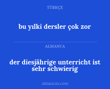 der diesjährige unterricht ist sehr schwierig - bu yılki dersler çok zor