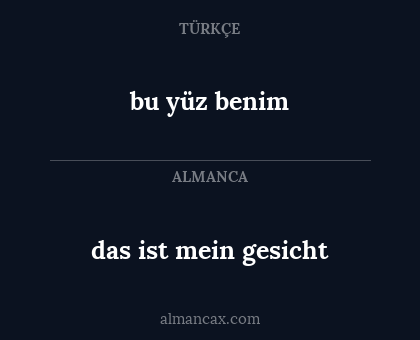 bu yüz benim - das ist mein gesicht
